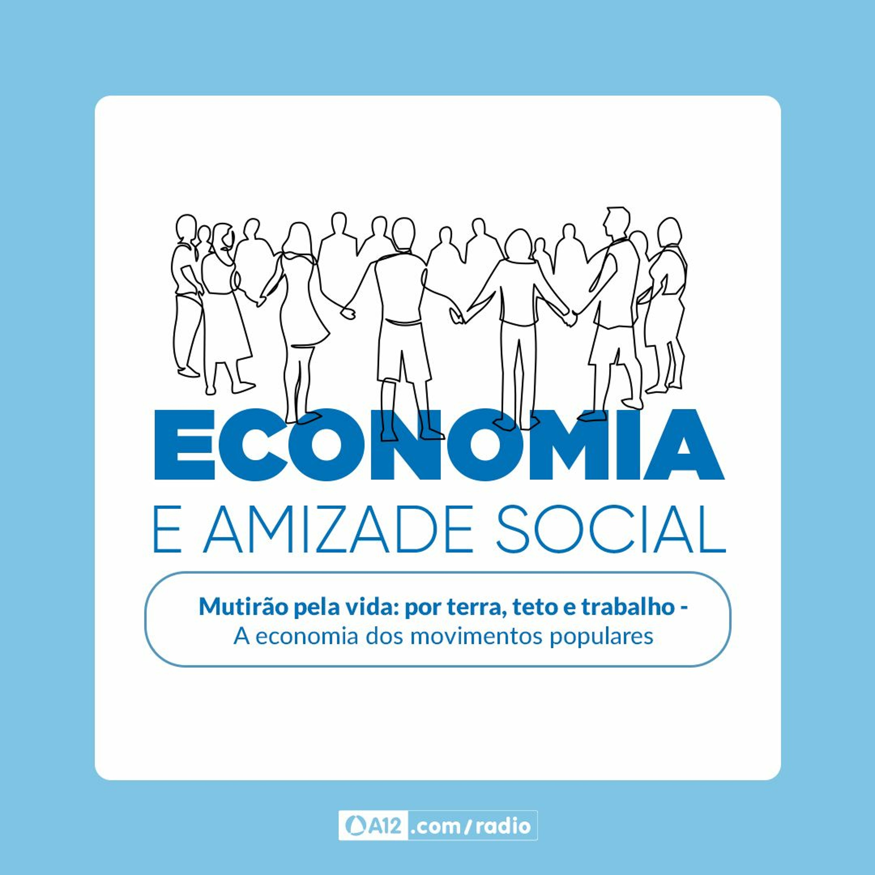 Rádio Aparecida - EP 04: Economia e Amizade Social: Mutirão pela vida por terra, teto e trabalho episode artwork