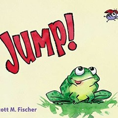 [ACCESS] KINDLE 💌 Jump! by  Scott M. Fischer &  Scott M. Fischer KINDLE PDF EBOOK EP