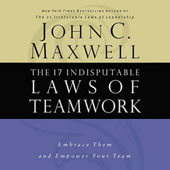 VIEW PDF ☑️ The 17 Indisputable Laws of Teamwork: Embrace Them and Empower Your Team