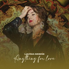 Lavinia Simene - Anything For Love