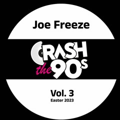 Joe Freeze - CrashThe90s (Vol.3) Easter 2023 CD Promo Giveaway