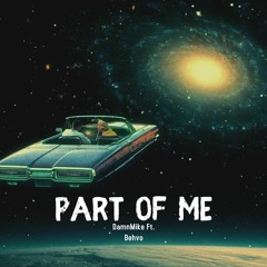 Part Of Me Ft. Behvo