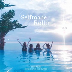 창모 (CHANGMO), 브레이브 걸스 (Brave Girls), 수퍼비 (SUPERBEE) - Selfmade Rollin' (Diem Remix)