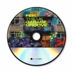 Feel The UK Garage Groove (Sample Pack)