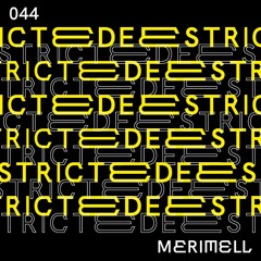 Deestricted Network Series Podcast 044 | MERIMELL