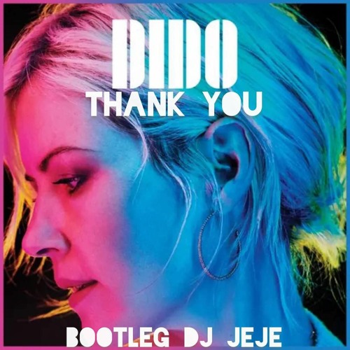 Stream Thank You Bootleg Dj Jeje By Dj Jeje Listen Online For Free