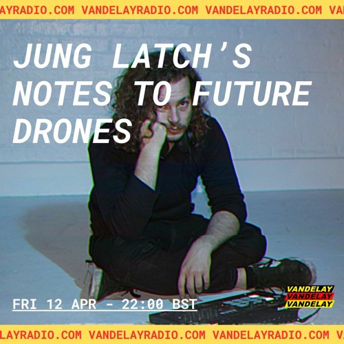 jung latch's notes to future drones (12.04.24)