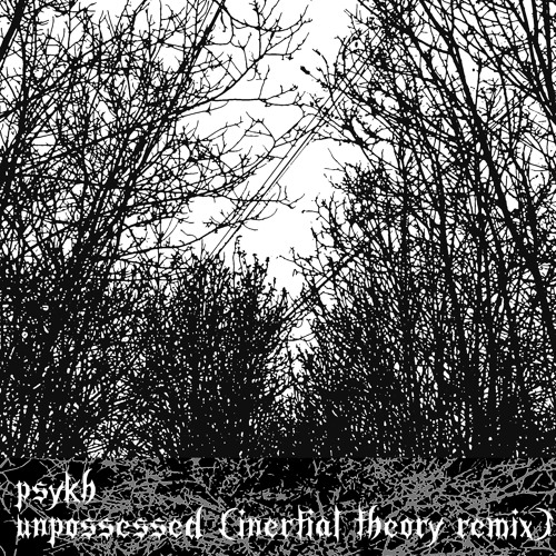 Psykh - Unpossessed (Inertial Theory Remix)
