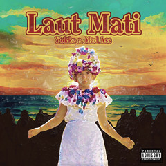 Laut Mati (feat. Mad Ass)
