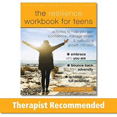 [Access] PDF 📝 The Resilience Workbook for Teens: Activities to Help You Gain Confid