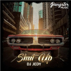 DJ JEDY - Shut Up
