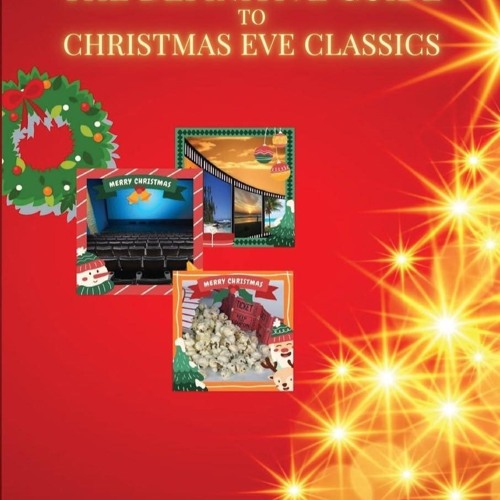 read_ The Definitive Guide to Christmas Eve Classics: The Keys to Creating Enduring