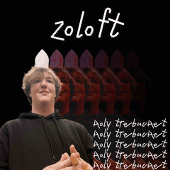 holy trebuchet - zoloft