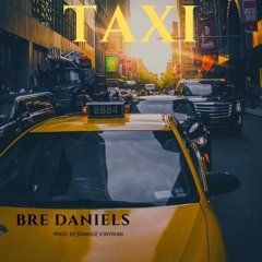 Bre Daniels - TAXI