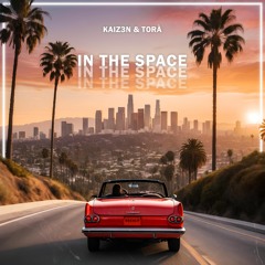 Kaiz3n & TORÀ - In The Space (Extended Mix)