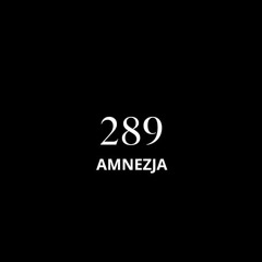 289 - AMNEZJA
