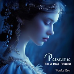 Pavane For A  Dead Princess By Ravel