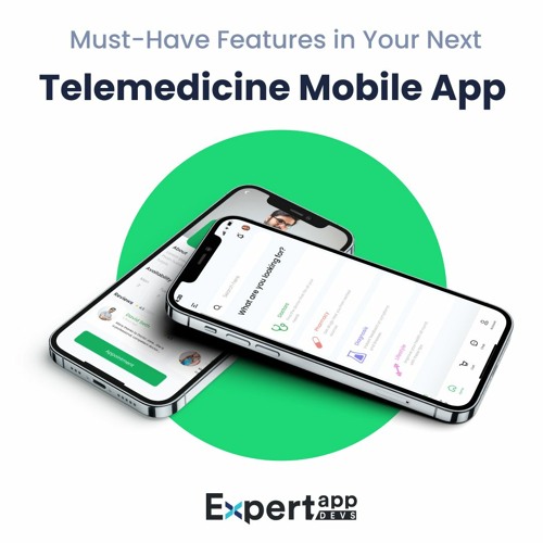 Key Features To Develop An Engaging Telemedicine Mobile App