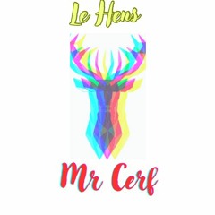 Le Hens - Mr Cerf