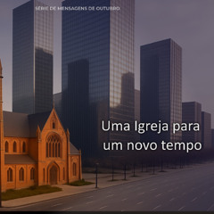 Uma igreja para o nosso tempo - Acolhe o estrangeiro - 26-10-2025 - Pr  Cleiton