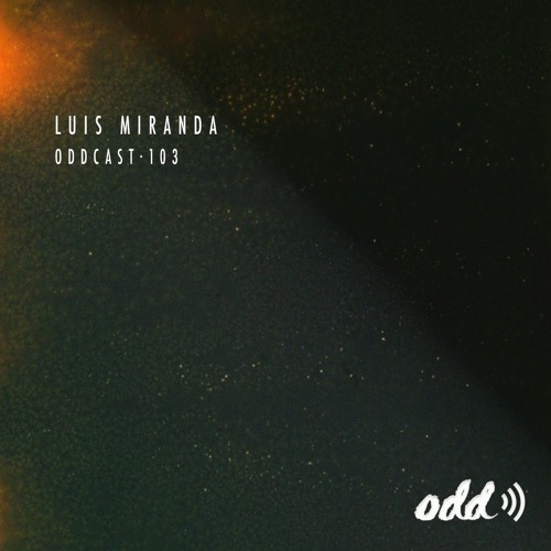 Oddcast 103 Luis Miranda
