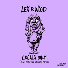 Lex & Wood - Locals Only