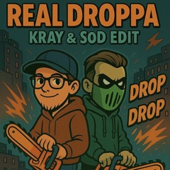Dither - Real Droppa (Ft. N-Vitral) [KRAY x SoD Edit] FREE DL