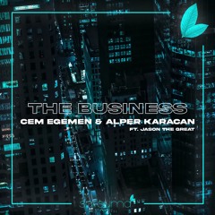 Cem Egemen & Alper Karacan Ft. Jason The Great - The Business