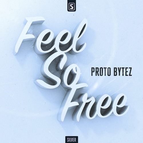 Proto Bytez - Feel So Free