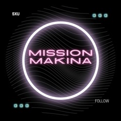 Sxu - Mission Makina