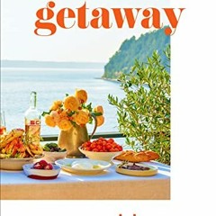 Access PDF EBOOK EPUB KINDLE Getaway: Food & Drink to Transport You by  Renee Erickson &  Jim Henken