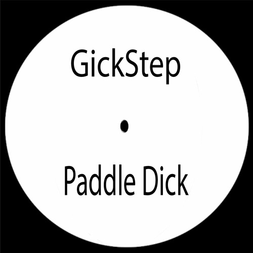 GickStep - Paddle Dick (Free Download) [Chillout Dubstep]