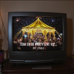 FNKL - TOM EN DE PARTYTENT [ VIP  ] [FREE DOWNLOAD]