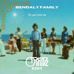 Bendaly Family - Do You Love Me (ORKIDZ EDIT)