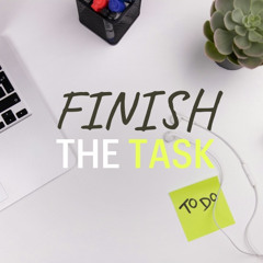 Finish the Task (Guest Speaker Skyler Farley)