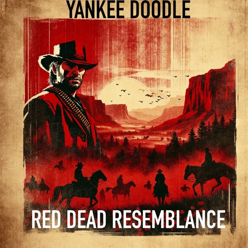 Yankee Doodle - Red Dead Resemblance