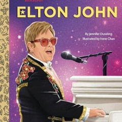 (<E.B.O.O.K.$) 🌟 Elton John: A Little Golden Book Biography     Hardcover   Picture Book, January