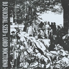 SUICIDAL SZED x LORD NOCTURNO - AGE OF AGONY