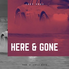 HERE & GONE [Prod. by Gentle Beats]