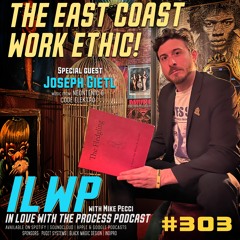 EP303 | The East Coast Work Ethic (w/ Joseph Gietl)