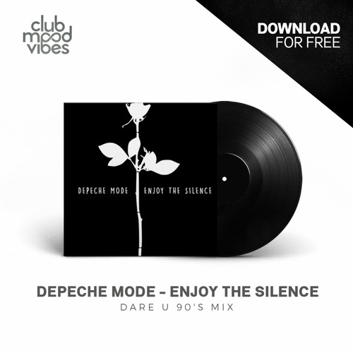 Stream FREE DOWNLOAD: Depeche Mode - Enjoy The Silence (Dare U 90's Mix)  [CMVF040] by Club Mood Vibes | Listen online for free on SoundCloud