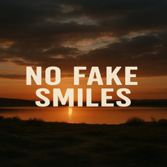 No Fake Smiles