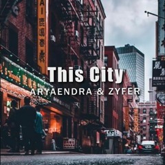 Aryaendra & Zyfer - This City