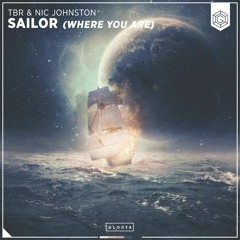 TBR & Nic Johnston - Sailor (Where You Are)