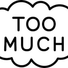 too much