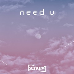 need u