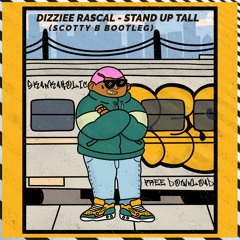 Dizzee Rascal - Stand Up Tall (Scotty B Bootleg)