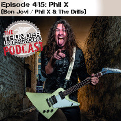 Episode 415 - Phil X (Bon Jovi / The Drills)