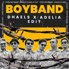 BOYBAND (DHAELS X ADELIA EDIT)