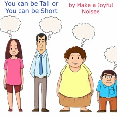 You Can Be Tall or You can be Short